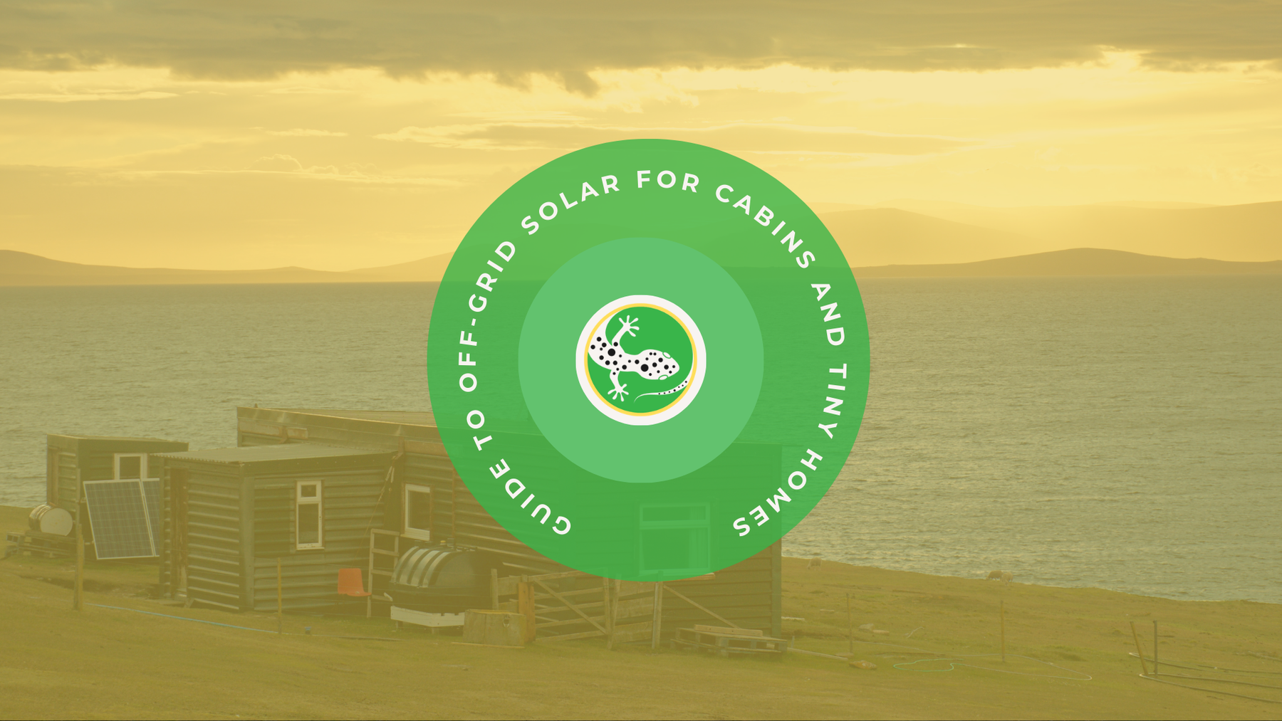 How to Power a Cabin with Off Grid Solar Power